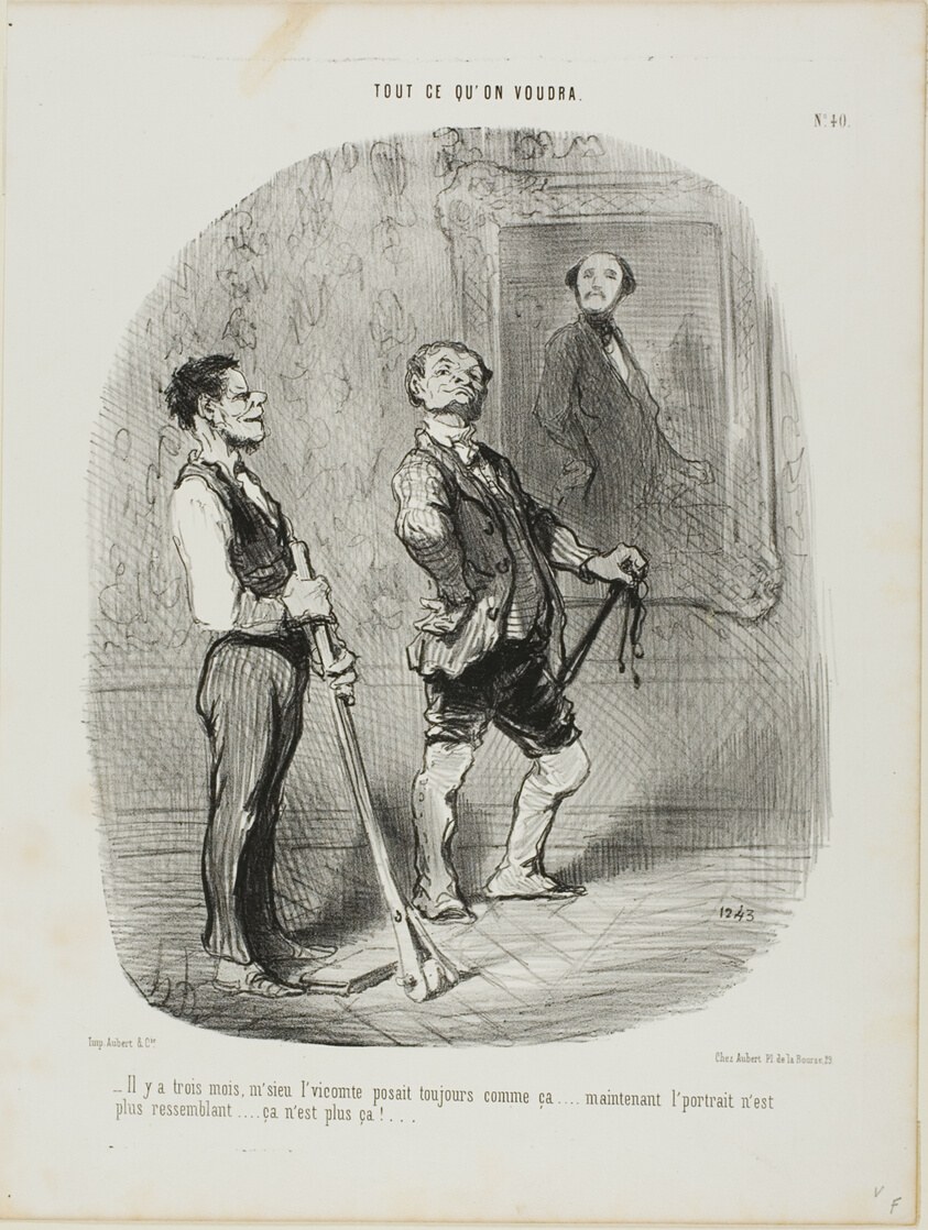 “- Three months ago, the Count sat model like that.... nowadays there is no more similarity..... everything seems to be wrong,” plate 40 from Tout Ce Qu'on Voudra